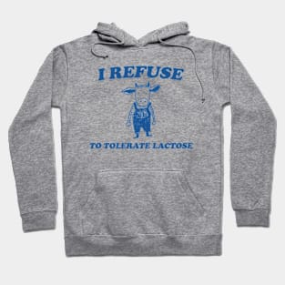 Refuse To Tolerate Lactose - Vintage Shirt, Retro Lactose T-Shirt, Funny 90s Hoodie